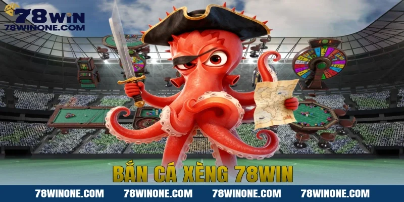 Bắn cá xèng 78WIN