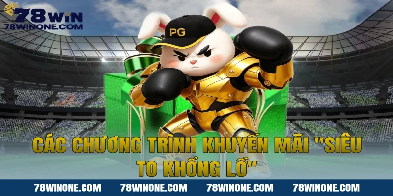 Các chương trình khuyến mãi "siêu to khổng lồ"