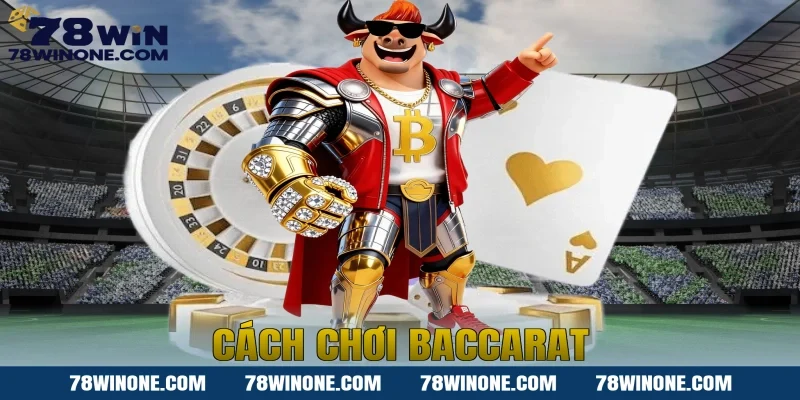 Cách chơi Baccarat