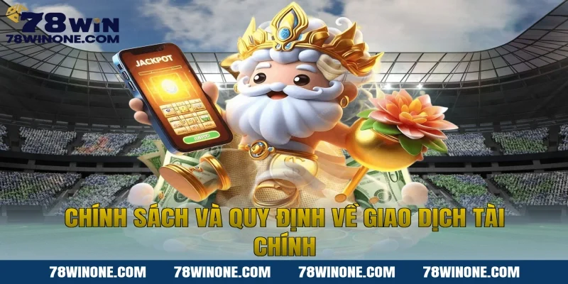 Chính sách và quy định về giao dịch tài chính