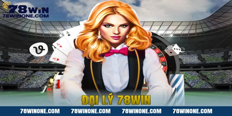 Đại Lý 78WIN