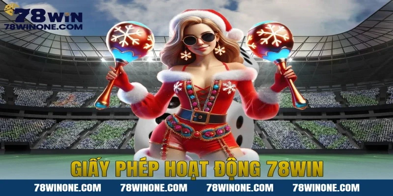 Giấy Phép Hoạt Động 78WIN