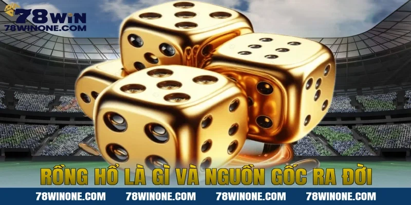 Rồng hổ là gì và nguồn gốc ra đời