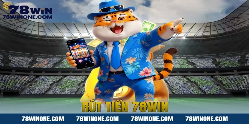 Rút tiền 78WIN